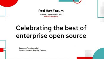 Red Hat Forum Asia Pacific 2021 เร่งนวัตกรรมในโลกยุคไฮบริด เปิดโอกาสให้ผู้เข้าร่วมงานได้เรียนรู้และแบ่งปันเรื่องราวเกี่ยวกับนวัตกรรมแบบเปิดเปลี่ยนผ่านไปสู่ดิจิทัล และความยืดหยุ่นในการใช้เทคโนโลยีโอเพ่นซอร์ส