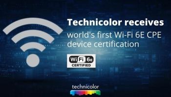Technicolor ได้รับการรับรอง Wi-Fi 6E CPE Device Certification แรกของโลก