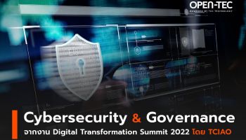 Cybersecurity & Governance จากงาน Digital Transformation Summit 2022 โดย TCIAO