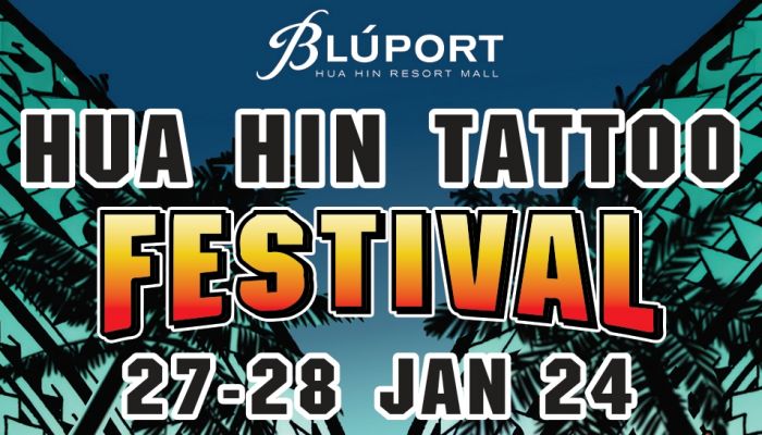 บลูพอร์ต หัวหิน จัดงาน 'Hua Hin Tattoo Festival 2024' รวมช่างสักทั่วไทยและช่างสักนานาชาติฝีมือระดับโลก วันที่ 27-28 มกราคม 2567