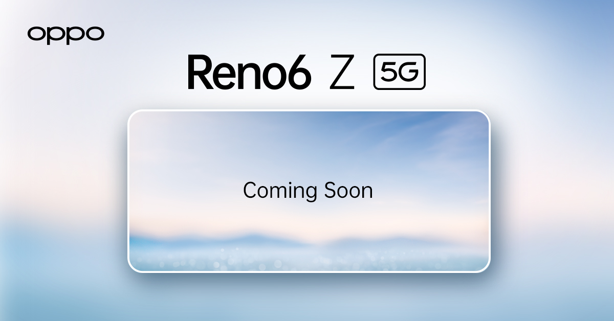 เตรียมพบกับ OPPO Reno6 Z 5G พอร์ตเทรตสวยทุกอารมณ์ พร้อมกันเร็วๆ นี้
