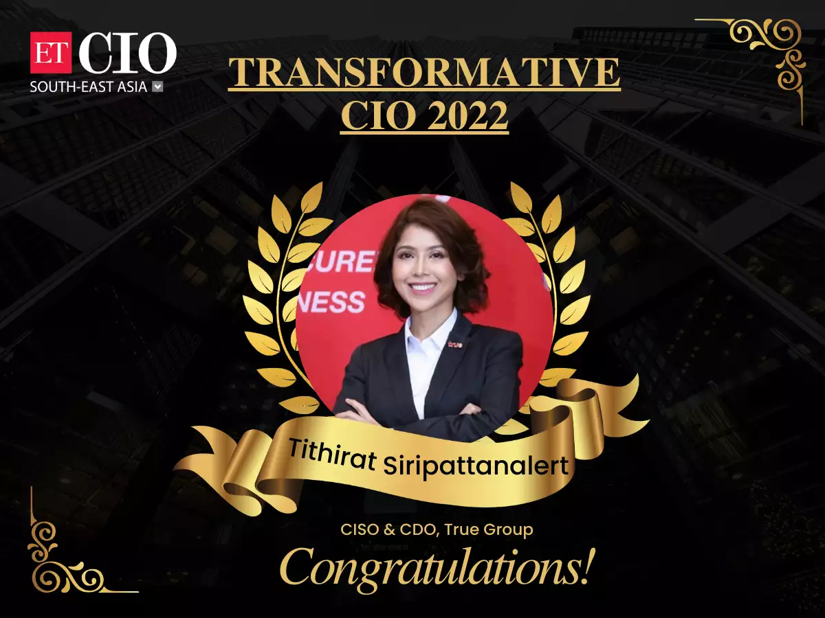 ผู้บริหารทรู ดิจิทัล ไซเบอร์ ซิเคียวริตี้ คว้ารางวัล Transformative CIO 2022 จาก ET CIO South East Asia